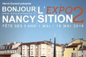 Bonjour Nancy, l'exposition des 5 ans du 1er au 18 mai 2016 - Galerie Hervé Durand